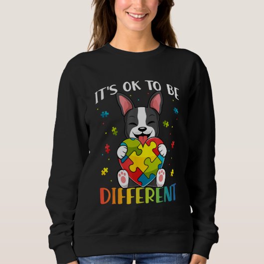 Sweatshirt Bostie Dog Autism Awareness It's OK To Be Differen (Devant)