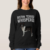 Sweatshirt Boston Terrier Whisperer Dog (Devant)