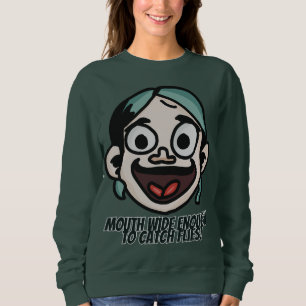 Sweatshirt Bouche assez large pour attraper des mouches ! D