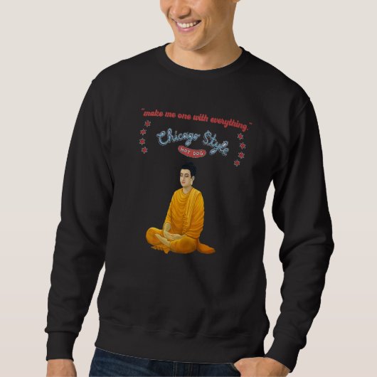 Sweatshirt Bouddha Chicago Style Hot Chien Un Avec Tout (Devant)