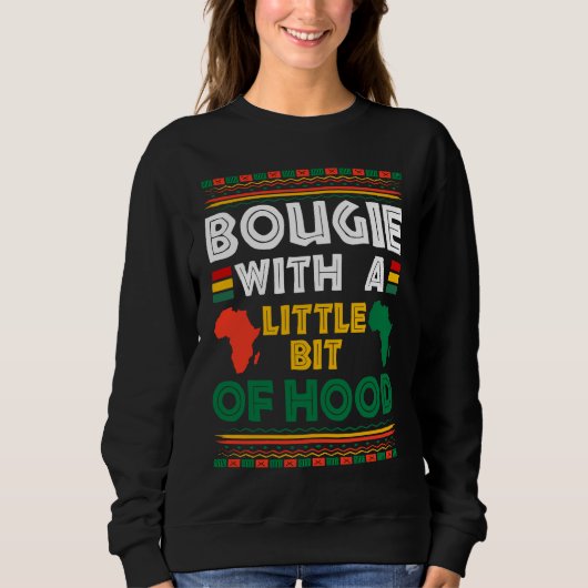 Sweatshirt Bougie With A Bit of Hood Funny Black Girl Magic M (Devant)
