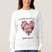 Sweatshirt Bouquet de fleurs en forme de coeur, je suis total (Devant)