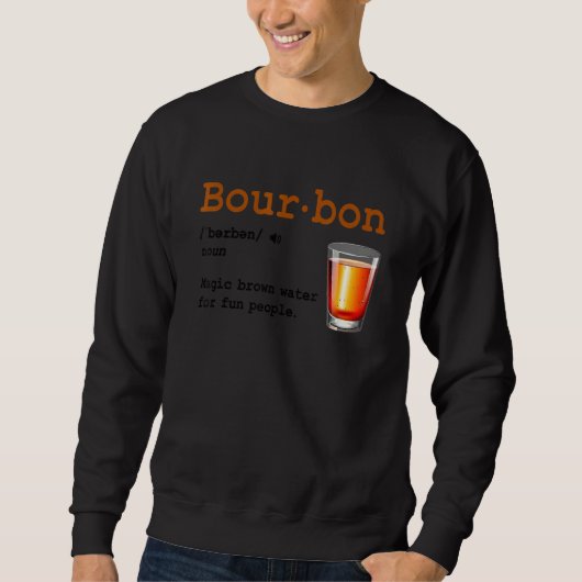 Sweatshirt Bourbon Definition Magic Brown Water For Fun Peopl (Devant)
