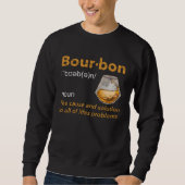 Sweatshirt Bourbon Definition Whiskey Drinking Quote  Idea  3 (Devant)