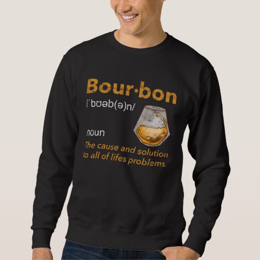 Sweatshirt Bourbon Definition Whiskey Drinking Quote  Idea  3 (Devant)