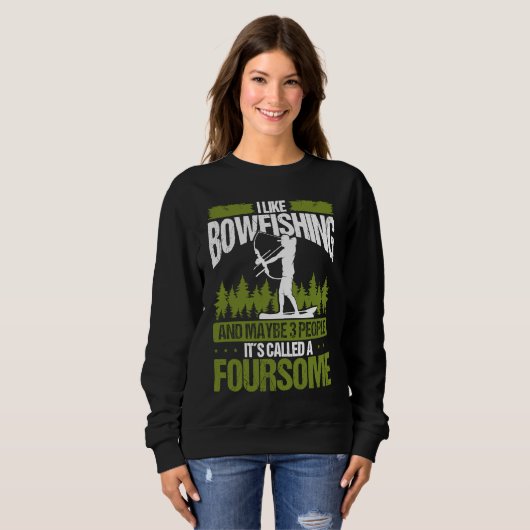 Sweatshirt Bowfishing and maybe 3 people Bowfisher Bowhunter  (Devant entier)