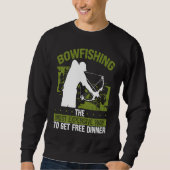Sweatshirt Bowfishing Free Dinner Bowhunter Fisherman Bowfish (Devant)