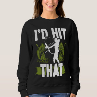 Sweatshirt Bowfishing Id hit that Bowhunter Bowfisher Fisherm