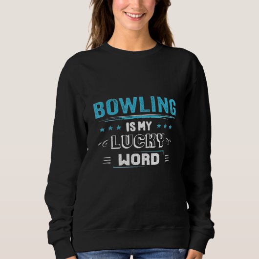 Sweatshirt Bowling Est Ma Citation De Bowling Word Chanceuse (Devant)