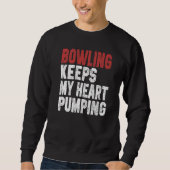 Sweatshirt Bowling Keeps My Heart Pumping Bowler Dad Bowling  (Devant)