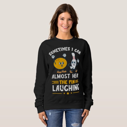 Sweatshirt Bowling Pin Laughing Bowler Strike Bowling  Bowlin (Devant entier)