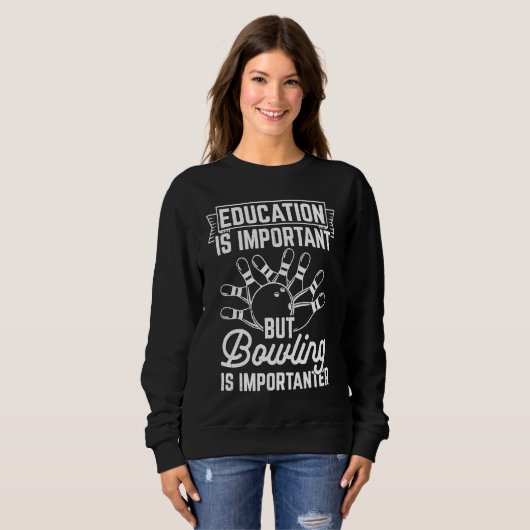 Sweatshirt Bowling School Bowler Strike Bowling Fanatic Bowli (Devant entier)
