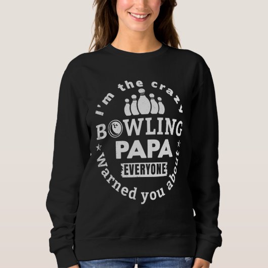 Sweatshirt Bowling sport fou PAPA vous a averti de drôle m (Devant)