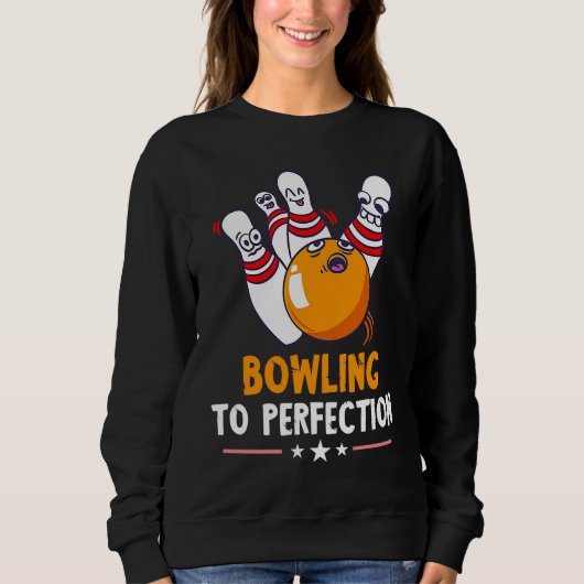 Sweatshirt Bowling To Perfection Funny Bowling Bowler Strike  (Devant)