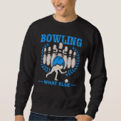 Sweatshirt Bowling What Else Bowling Skitttes Bowling Bowling (Devant)