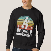 Sweatshirt Bowlmovement  Bowling Pun Bowler Joke Humor (Devant)