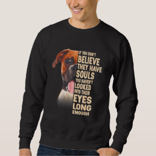 Sweatshirt Boxer Si vous ne croyez pas qu'ils ont des âmes 1