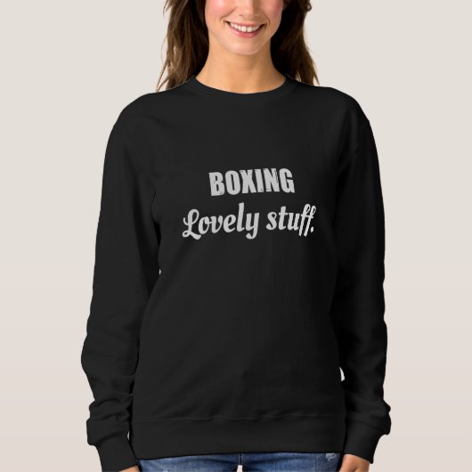 Sweatshirt Boxing Lovely Stuff Boxing QuotePhrase (Devant)
