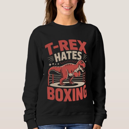 Sweatshirt Boxing T-Rex Dinosaur T-Rex Hates Boxing (Devant)