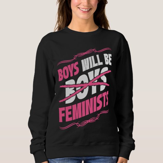 Sweatshirt Boys Will Be Feminists Rights Social Feminism (Devant)