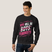 Sweatshirt Boys Will Be Feminists Rights Social Feminism (Devant entier)
