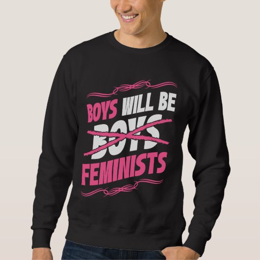 Sweatshirt Boys Will Be Feminists Rights Social Feminism (Devant)