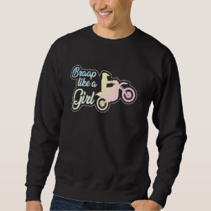 Sweatshirt Braap Comme Une Fille Motocross Dirt Bike Rider Sp