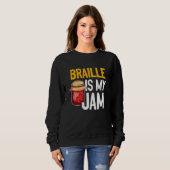 Sweatshirt Braille Is My Jam Blind Reading Blindness (Devant entier)