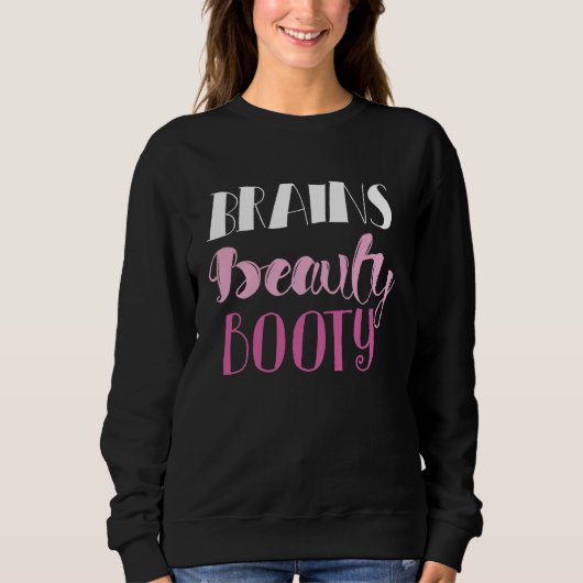 Sweatshirt brains beauty booty cute workout (Devant)