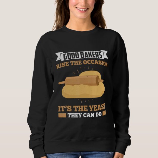 Sweatshirt Bread Baking Bread Baker Sordough Baker Bakery Bre (Devant)