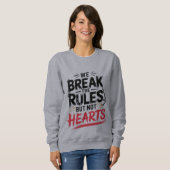 Sweatshirt Break Rules, not Hearts - T-shirt féminin (Devant entier)