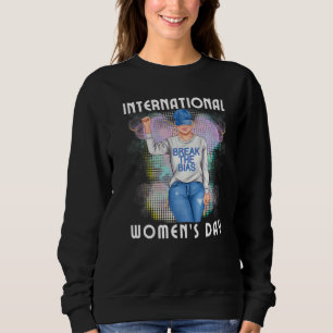 Sweatshirt Break The Bias International Women's Day Woman lun