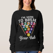 Sweatshirt Break Your Balls Billiard (Devant)