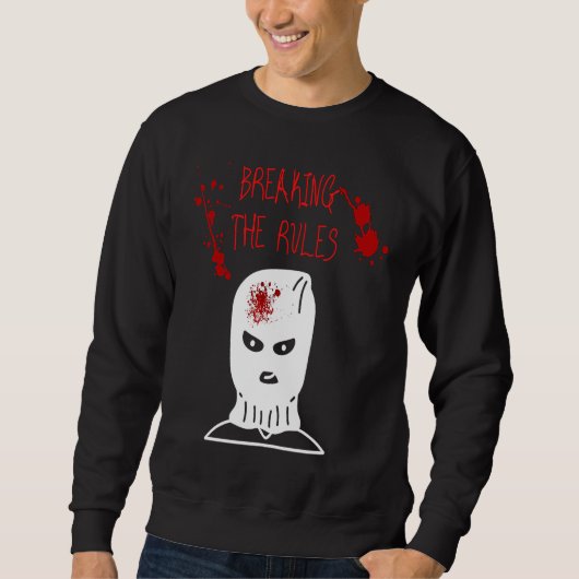 Sweatshirt Breaking the Rules Gangster Criminal Ganove Revolu (Devant)