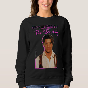 Sweatshirt Brendans Fraser Les Mummys Ressemblent Plus Au Pap