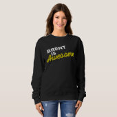 Sweatshirt BRENT IS AWESOME Support Team Positive Cheer Fan (Devant entier)