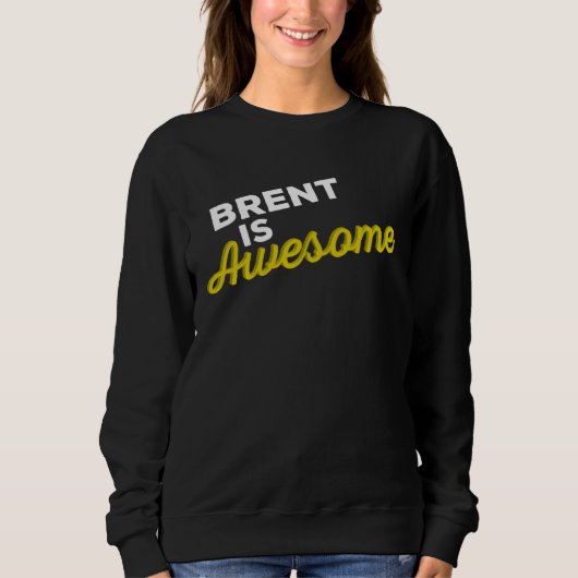 Sweatshirt BRENT IS AWESOME Support Team Positive Cheer Fan (Devant)