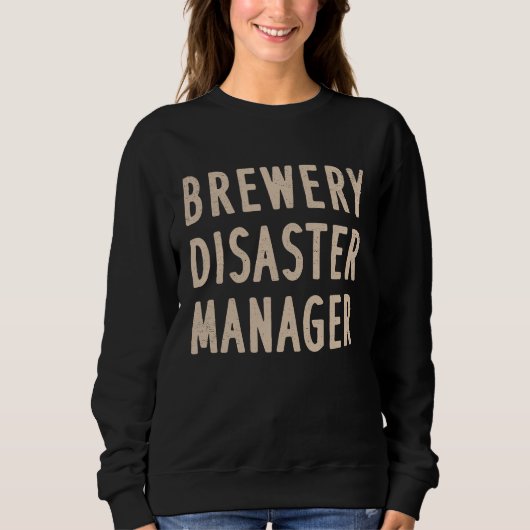 Sweatshirt Brewery Disaster Manager Funny Craft Beer Adult Hu (Devant)
