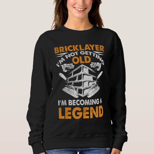Sweatshirt Bricklayer Je ne vieillis pas Je deviens une patte (Devant)