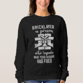 Sweatshirt Bricklayer Who Repairs Masonry Construction Brick  (Devant)
