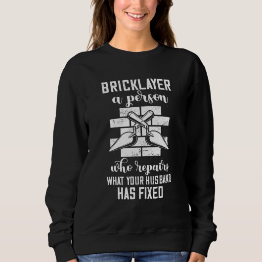 Sweatshirt Bricklayer Who Repairs Masonry Construction Brick (Devant)