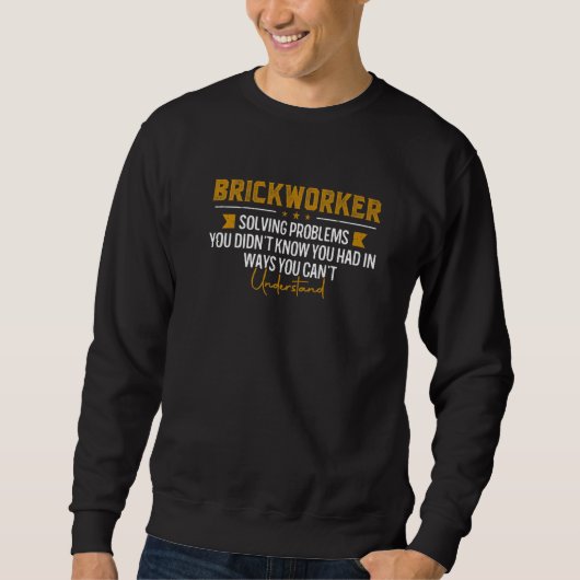 Sweatshirt Brickworker résoudre les problèmes maçons (Devant)