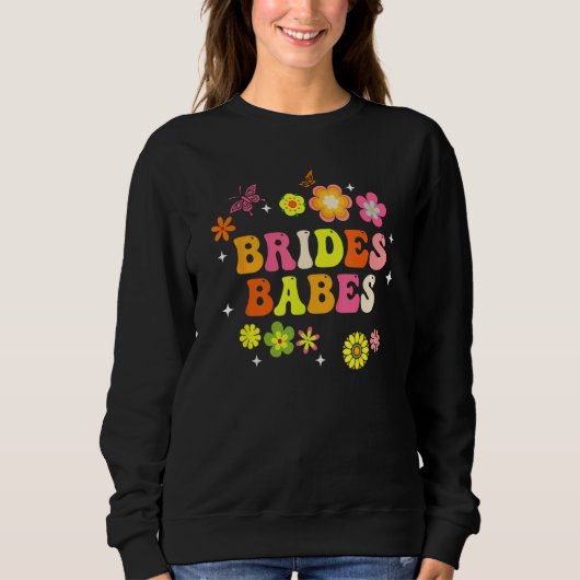 Sweatshirt Bride Babes Bridesmaids Groovy Bachelorette Party  (Devant)