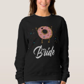 Sweatshirt Bride  Donut Wedding Bridal Shower Party (Devant)