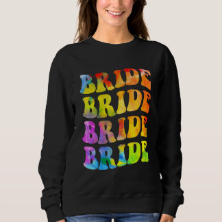 Sweatshirt Bride I Do Crew Tie Dye Bachelorette Party Bride B
