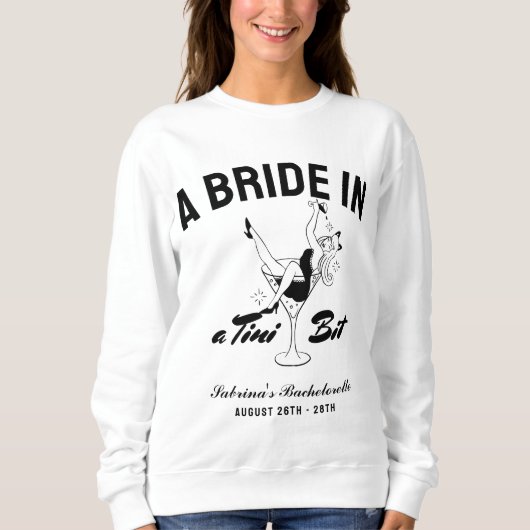 Sweatshirt Bride in a tini bit martini bachelorette Espresso (Devant)
