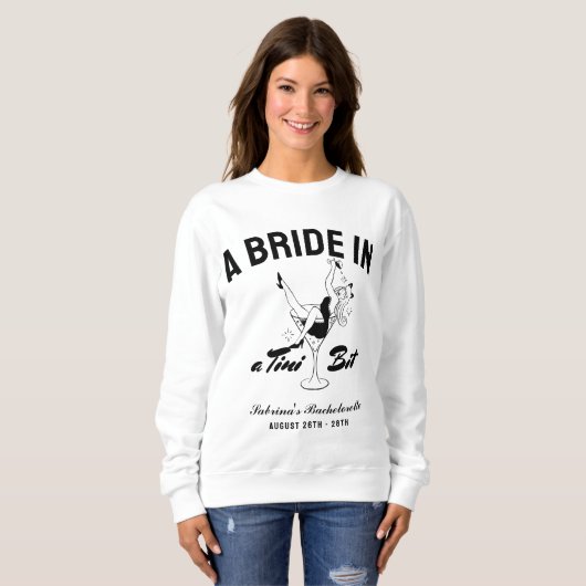 Sweatshirt Bride in a tini bit martini bachelorette Espresso (Devant entier)