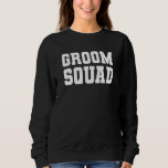 Sweatshirt Bride Squat Groom Bachelor Party<br><div class="desc">Bride Squat Groom Bachelor Party</div>