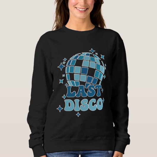 Sweatshirt Brides Last Disco Disco Bachelorette Party Disco (Devant)
