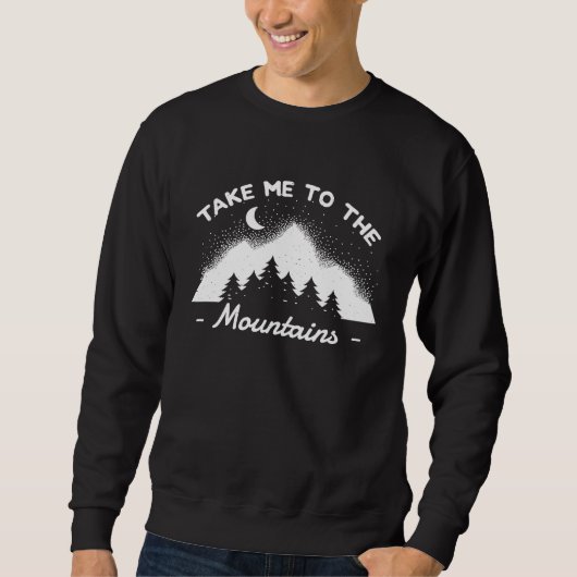Sweatshirt Bring Me In The Mountains  Outdoor Graphic (Devant)